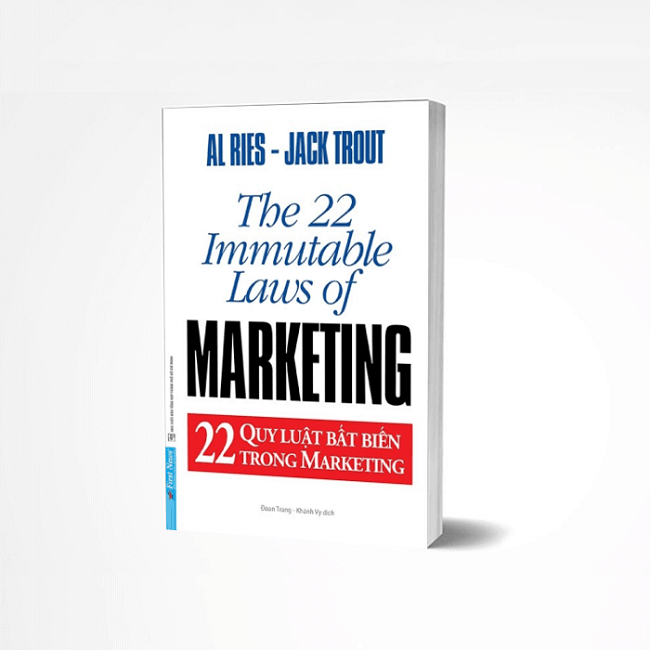 22 Quy Luật Bất Biến Trong Marketing - The 22 Immutable Laws Of Marketing (Tái Bản 2021)