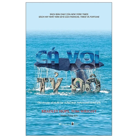 Cá Voi Tỷ Đô - Câu Chuyện Về Kẻ Đã Lừa Cả Phố Wall, Hollywood Và Thế Giới (Tái Bản 2022)